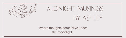 Midnight Musings by Ashley